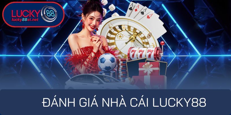 ĐÁNH GIÁ NHÀ CÁI LUCKY88